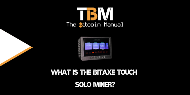 What Is The Bitaxe Touch Solo Miner?
