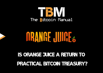 Is Orange Juice A Return To Practical Bitcoin Treasury?