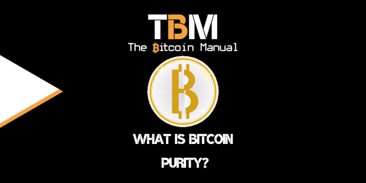 What Is Bitcoin Purity? – The Bitcoin Manual