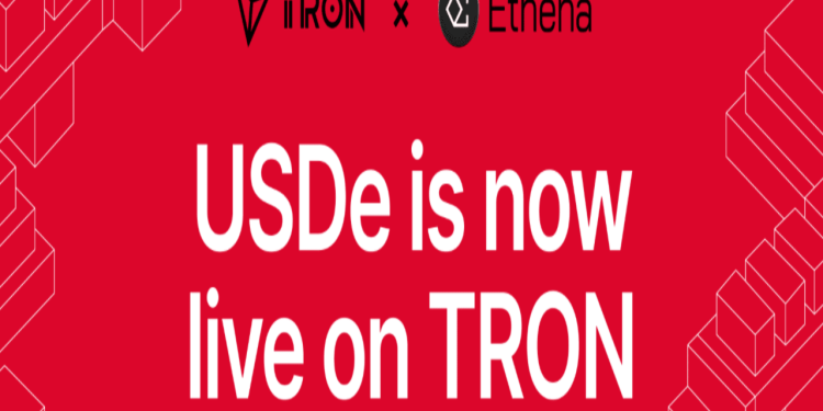 Ethena Brings USDe and sUSDe to TRON, Expanding Digital Dollar Access Across Its Stablecoin Ecosystem