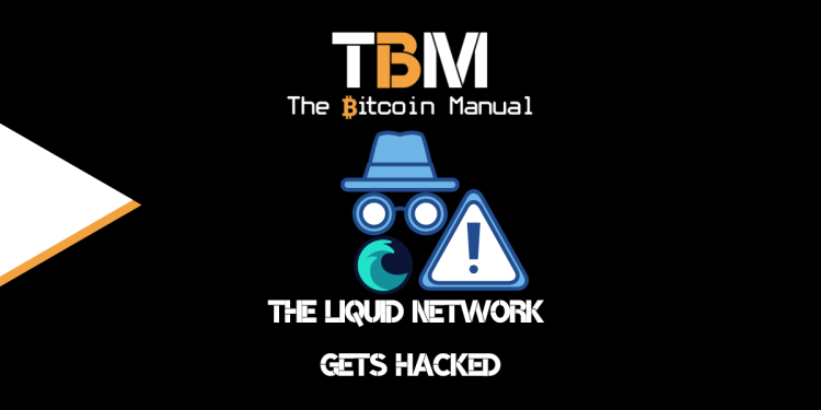 The Liquid Network Gets Hacked