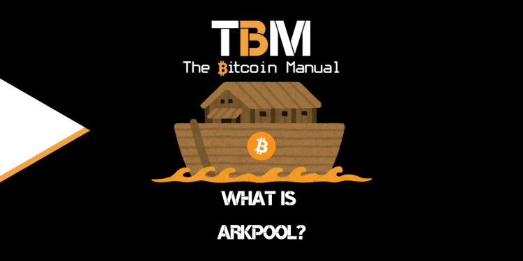 What Is ArkPool? – The Bitcoin Manual